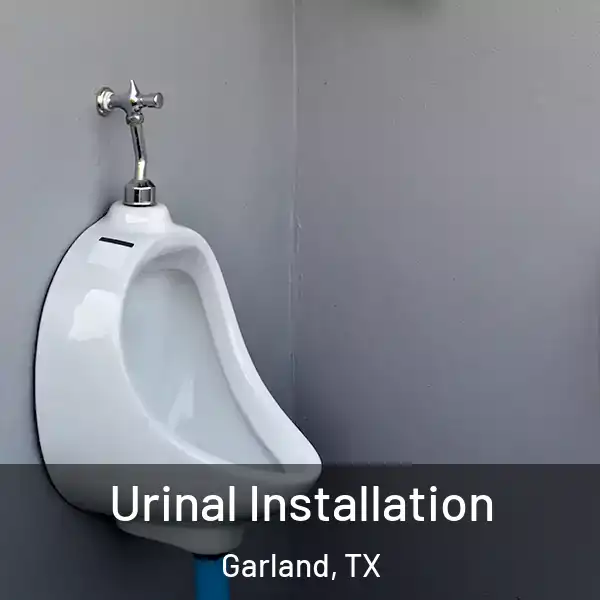  Urinal Installation Garland, TX